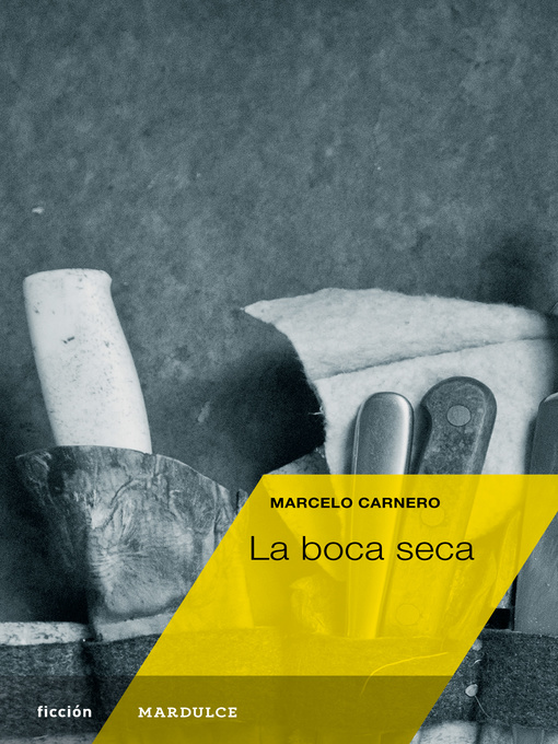 Title details for La boca seca by Marcelo Carnero - Available